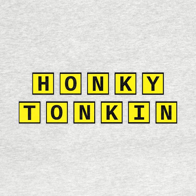 Honky Tonkin by djbryanc